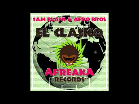 Sam Blans and Afro Bros - El Clasico *Releasedate:11-03-2013*
