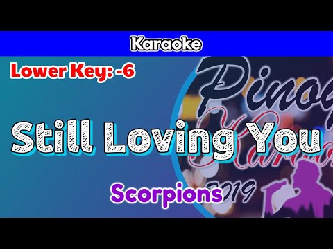 Still Loving You by Scorpions (Karaoke : Lower Key : -6)