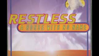 Restless - A Horse With No Name (Extended Version) 1996