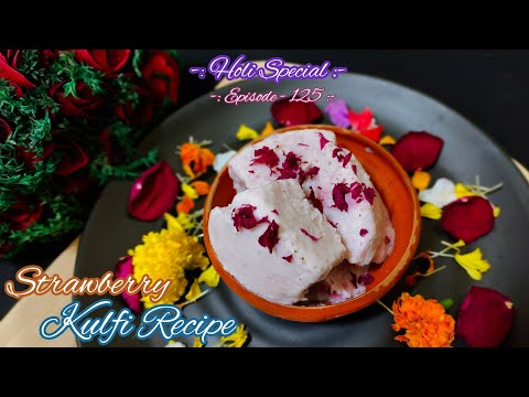 Strawberry Kulfi Recipe | Holi Special Kulfi Recipe | Colour Full Recipe | Kakoli's Kitchen | #Kulfi