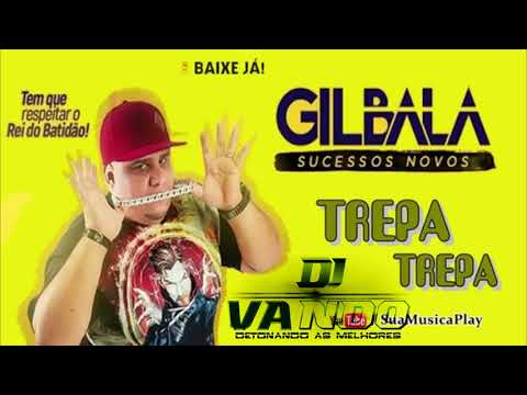 GIL BALA E DJ ANDRÉ - TREPA TREPA 2018 (MÚSICA NOVA)