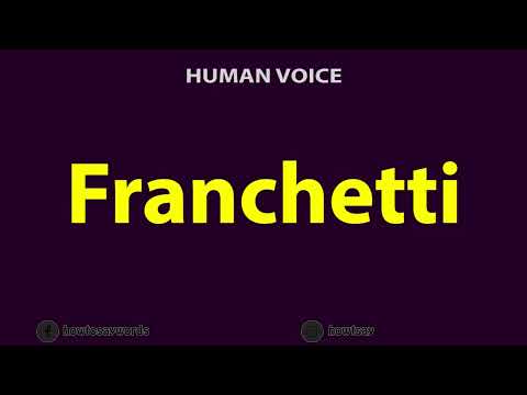 How To Pronounce Franchetti