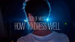 How To Dress Well performs &quot;Precious Love&quot; - City of Music