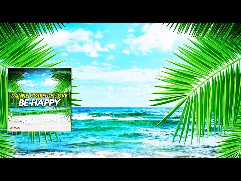 Danny Cotrell feat. CVB - Be Happy (Topmodelz Remix)