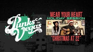 Wear Your Heart "Christmas at 22" (The Wonder Years cover) Punks in Vegas Stripped Down Session