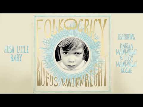Rufus Wainwright - Hush Little Baby feat. Martha Wainwright and Lucy Wainwright Roche