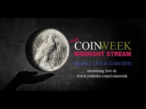 CoinWeek Midnight Stream - Episode #2: Peace Dollars and More....