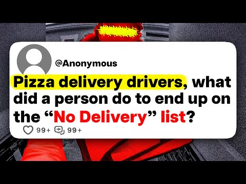 Pizza delivery drivers, what did a person do to end up on the 