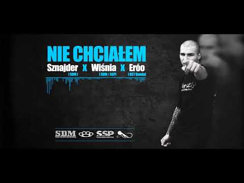 Sznajder SDM  Wiśnia SDM SSP feat. Ero'oKst Banda-Nie chciałem