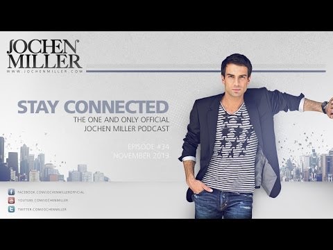Jochen Miller - Stay Connected Episode #34 November 2013 (Podcast) [HD/HQ]