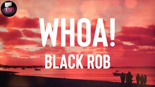 Download lagu Black Rob 'Whoa!' Lyrics mp3 Download lagu Black Rob 'Whoa!' Lyrics mp3