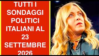 TUTTI I SONDAGGI POLITICI ITALIANI AL 23 SETTEMBRE 2026.