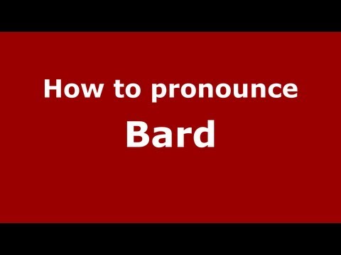 How to Pronounce Bard - PronounceNames.com