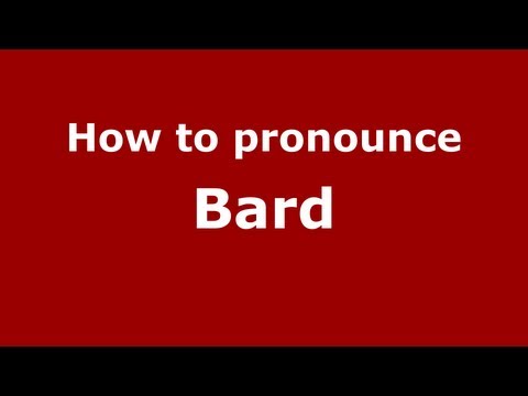 How to pronounce Bard