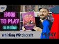 How to play Whirling Witchcraft board game - Full teach - Peaky Boardgamer