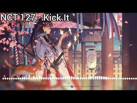 ｢Nightcore｣ Kick it - NCT 127 ｛CC available｝