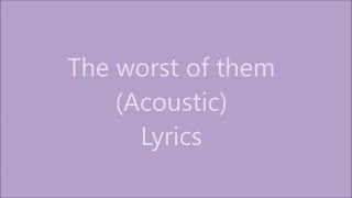 Issues - the worst of them acoustic