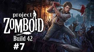 PROJECT ZOMBOID BUILD 42: SOBREVIVENDO AO APOCALIPSE ZUMBI! (EP. 7)