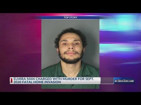 Elmira man charged with murder for Sept. 2020 fatal home invasion