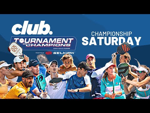 Club Tournament of Champions presented by Selkirk - Championship Saturday Women's and Men's Doubles