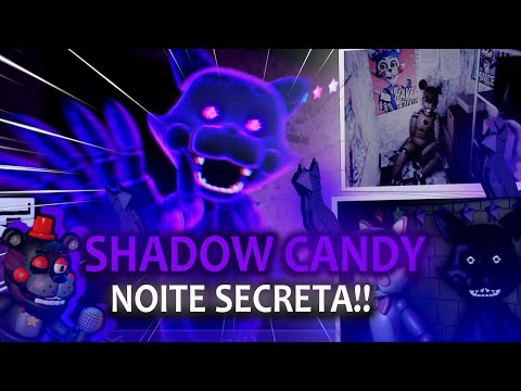 SHADOW CANDY NA NOITE SECRETA!! Agora só falta a noite 7/20!! - Five Nights at Candy's Remastered #4