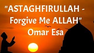 ASTAGHFIRULLAH- Forgive Me ALLAH ❤ (Lyrics)♥ O