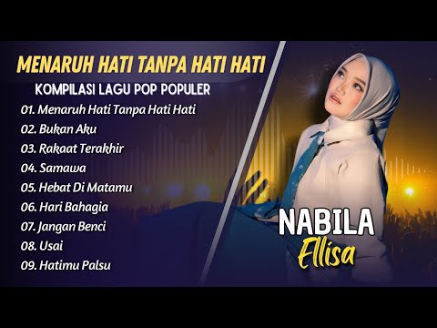 Nabila Ellissa - MENARUH HATI TANPA HATI HATI - BUKAN AKU || LAGU POP TERPOPULER 2025