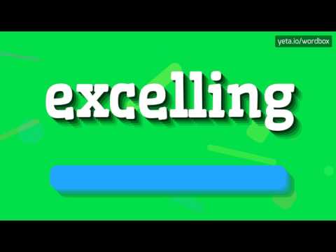 EXCELLING - HOW TO PRONOUNCE IT?
