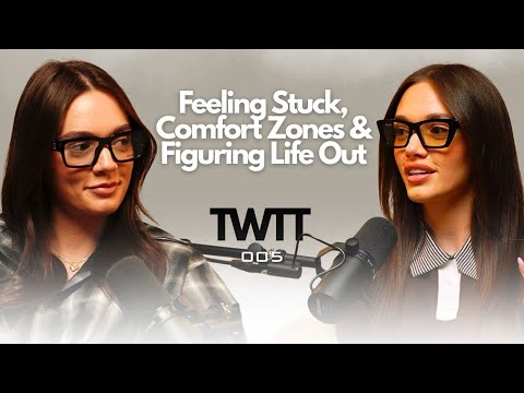 Feeling Stuck, Comfort Zones & Figuring Life Out I EP005