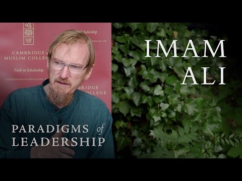 Imam Ali (ra) – Abdal Hakim Murad: Paradigms of Leadership