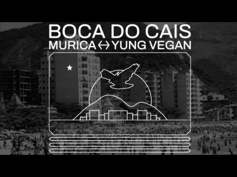 Murica feat yung vegan - Boca  do Cais