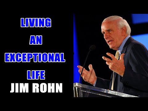JIM ROHN MOTIVATION - Living An Exceptional Life