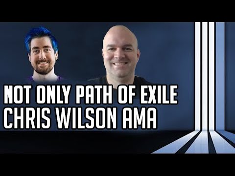 Not only Path of Exile - Chris Wilson AMA