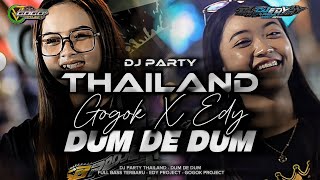 Download lagu DJ PARTY THAILAND - DUM DE DUM‼️FULL BASS TERBARU - EDY PROJECT - GOGOK PROJECT mp3