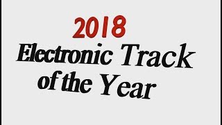 2018 Electronic Track of the Year