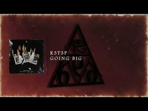 R3T3P - Going Big