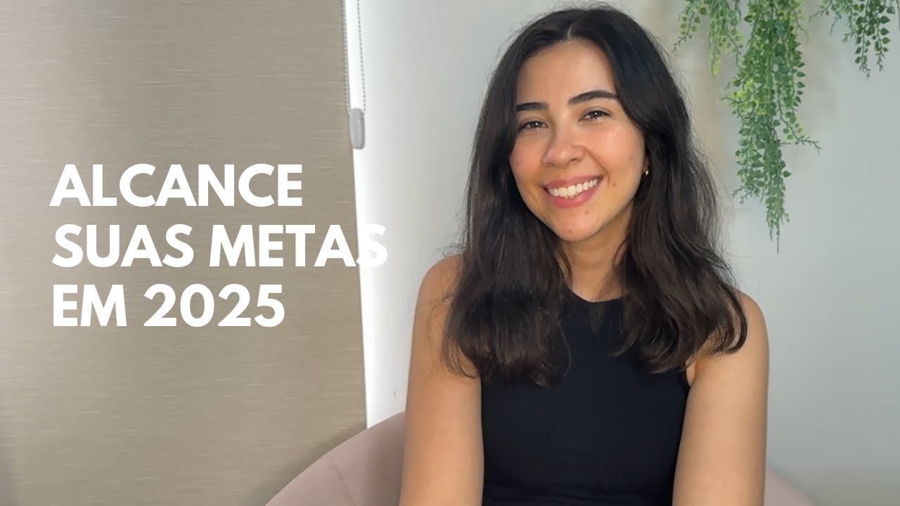 COMO PLANEJAR METAS MAIS ALCANÇÁVEIS PARA 2025?