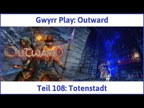 Outward Teil 108: Totenstadt - Let's Play|Deutsch