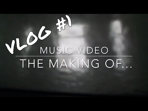 Making of our Music Video VLOG #1