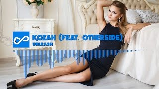 Kozah (feat. Otherside) - Unleash | [Infinite Music]