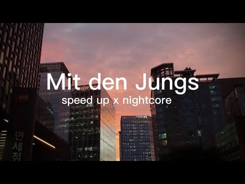 Mit den Jungs || speed up x nightcore || 187