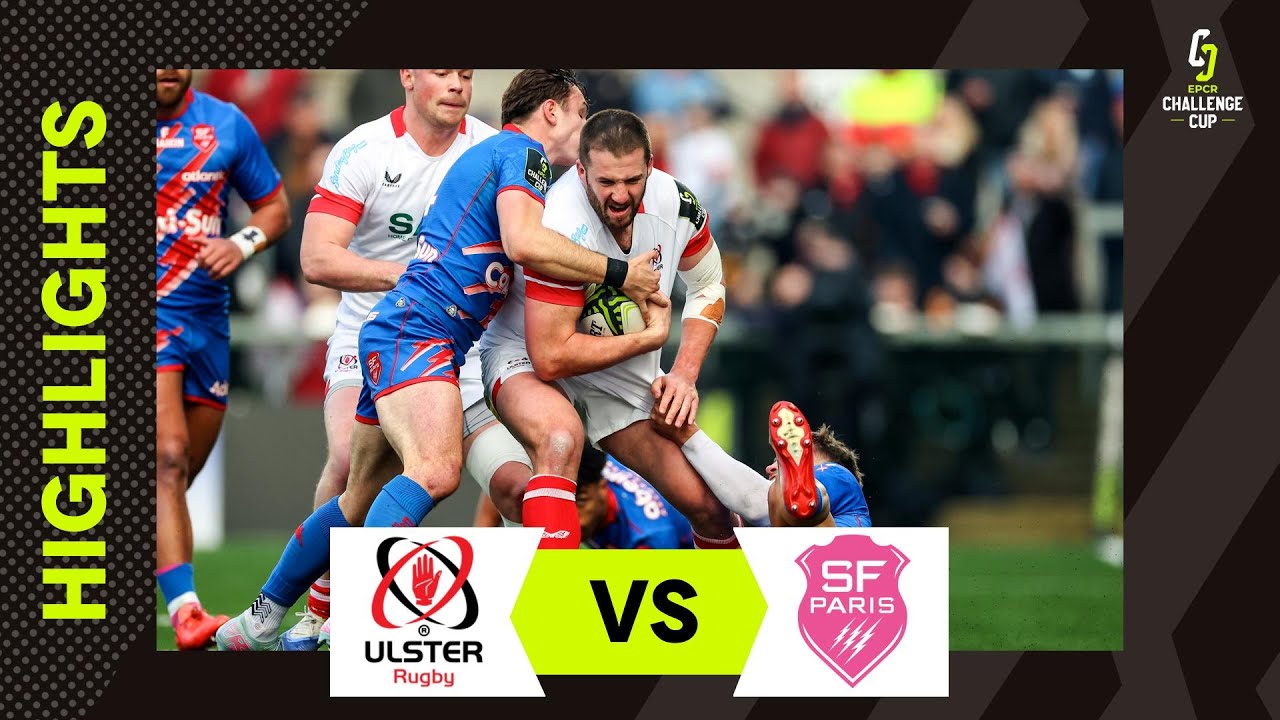 Résumés - Ulster Rugby v Stade Français Paris  | EPCR Challenge Cup 2025/26