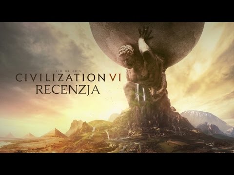 Civilization VI - Recenzja / KotNaPiecu / 1080p 60 fps