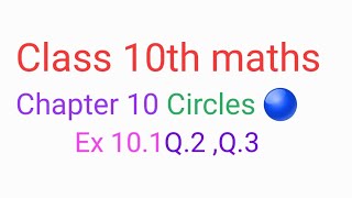 Class 10th maths Chapter 10 | circles  | Ex 10.1 Q.2, Q3