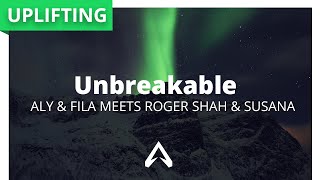 Aly &amp; Fila Meets Roger Shah &amp; Susana - Unbreakable [Tune of the Year 2016]