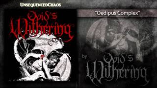 OVID&#39;S WITHERING - &quot;Oedipus Complex&quot; (2012)