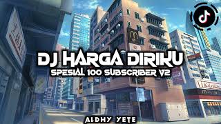 Download lagu DJ HARGA DIRIKU SPESIAL 100 SUBSCRIBER V2 || VIRAL TIKTOK 2022 mp3