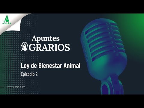 Fotograma del vídeo: Ley de bienestar animal · Apuntes agrarios EP.2 - Podcast de #Asaja