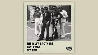 The Isley Brothers - Lay Away (SLY Edit)
