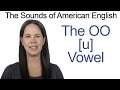 American English OO U Vowel How To Make The OO Vowel